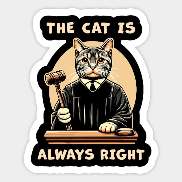 The Cat is always right, a cat Judge on the court bench making wise decisions for cat lovers Sticker by Cat In Orbit ®